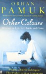 Other Colours - Orhan Pamuk, Maureen Freely