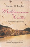 Mediterranean Winter - Robert D. Kaplan