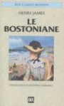 Le bostoniane - Henry James, Agostino Lombardo, Marcella Bonsanti