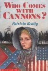 Who Comes with Cannons? - Patricia Beatty