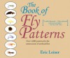 The Book of Fly Patterns: Over 1,000 Patterns for the Construction of Artificial Flies - Eric Leiser