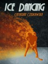 Ice Dancing - Catherine Czerkawska