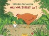 Was War Zuerst Da ? - Kirsten Boie