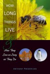 How Long Things Live: & How They Live as Long as They Do - Anthony D. Fredericks