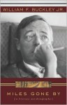 Miles Gone By: A Literary Biography - William F. Buckley Jr., Walter Cronkite