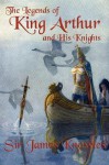 The Legends of King Arthur and His Knights - Sir James Knowles