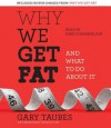 Why We Get Fat: And What to Do About It - Gary Taubes, Mike Chamberlain