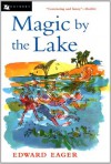 Magic by the Lake (Edward Eager's Tales of Magic) - Edward Eager, N. M. Bodecker