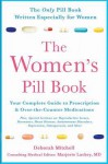 The Women's Pill Book: Your Complete Guide to Prescription and Over-the-Counter Medications - Deborah Mitchell