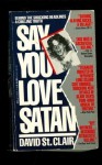 Say You Love Satan - David St. Clair