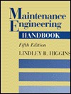 Maintenance Engineering Handbook - Lindley R. Higgins