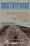 Yaz İzlenimleri Üzerine Kış Notları - Fyodor Dostoyevsky, Ergin Altay