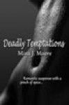 Deadly Temptations - Mina J. Moore