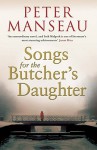 Songs For The Butcher's Daughter - Peter Manseau