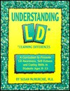 Understanding LD: Learning Differences: A Curriculum to Promote LD Awareness, Self-Esteem and Coping Skills in Students Ages 8-13 - Susan McMurchie, Pamela Espeland