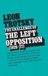 The Challenge of the Left Opposition 1926-27 - Leon Trotsky