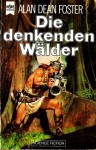 Die denkenden Wälder. Science Fiction-Roman - Alan Dean Foster