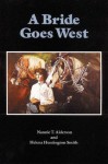 A Bride Goes West - Nannie T. Alderson, Helena Huntington Smith, J. O'H. Cosgrave II