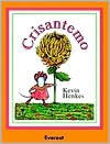 Crisantemo = Chrysanthemum - Kevin Henkes