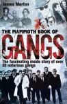 The Mammoth Book of Gangs - James Morton