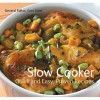 Slow Cooker (Quick And Easy, Proven Recipes) - Gina Steer