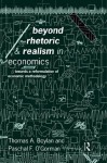 Beyond Rhetoric and Realism in Economics: Towards a Reformulation of Methodology (Economics as Social Theory) - Thomas Boylan, Paschal O'Gorman