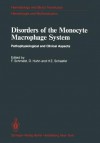 Disorders Of The Monocyte Macrophage System: Pathophysiological And Clinical Aspects - F. Schmalzl, D. Huhn, H. E. Schaefer