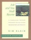 Ask and You Shall Receive, Includes Leader and Participant's Manual: A Fundraising Training Program for Religious Organizations and Projects Set [With - Kim Klein