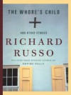 The Whore's Child and Other Stories - Richard Russo