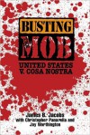 Busting the Mob: The United States V. Cosa Nostra - James Jacobs, Christopher Panarella, Jay Worthington