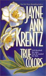 True Colors - Jayne Ann Krentz