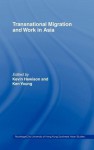 Transnational Migration and Work in Asia - Kevin Hewison, Ken Young