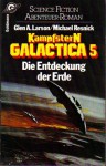 Die Entdeckung der Erde (Kampfstern Galactica, #5) - Glen A. Larson, Michael Resnick, Christoph Göhler