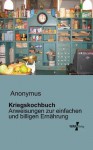 Kriegskochbuch - Anonymous Anonymous