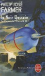 Le Noir Dessein (Le Fleuve de l'éternité, #3) - Philip José Farmer, Guy Abadia