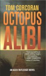 Octopus Alibi: An Alex Rutledge Mystery - Tom Corcoran