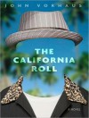 The California Roll: A Novel - John Vorhaus, William Dufris