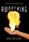 Awakening: Book One of the High Queen Trilogy - Jamie Williams