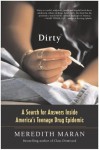 Dirty: A Search for Answers Inside America's Teenage Drug Epidemic - Meredith Maran