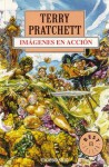 Imágenes en acción (Mundodisco, #10) - Terry Pratchett, Cristina Macía Orio