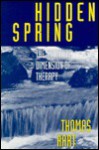 Hidden Spring: The Spiritual Dimension Of Therapy - Thomas N. Hart