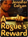 A Rogue's Reward - Jennifer Colgan