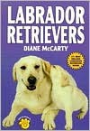 Labrador Retrievers - Diane McCarty, Robert Smith, Robert Pearcy, Karen Taylor, Judith Strom, Isabelle Francais, Vince Serbin