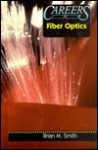 Careers in Fiber Optics - Brian M. Smith