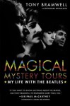 Magical Mystery Tours: My Life with the Beatles - Tony Bramwell, Rosemary Kingsland