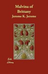 Malvina of Brittany - Jerome K. Jerome