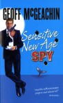 Sensitive New Age Spy - Geoffrey McGeachin