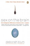 Sex on the Brain: The Biological Differences Between Men and Women - Deborah Blum