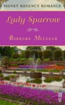 Lady Sparrow: Signet Regency Romance (InterMix) - Barbara Metzger