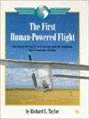 The First Human Powered Flight: The Story Of Paul B. Mac Cready, Jr. And His Airplane, The Gossamer Condor - Richard L. Taylor